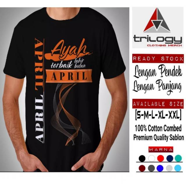 KAOS AYAH TERBAIK APRIL T-SHIRT PRIA AYAH APRIL TERBAIK KAOS EXCLUSIVE BULAN APRIL