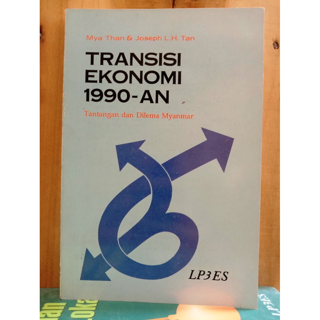 Transisi Ekonomi 1990-an - Tantangan dan Dilema Myanmar - Mya Than - Joseph L H Tan - LP3ES
