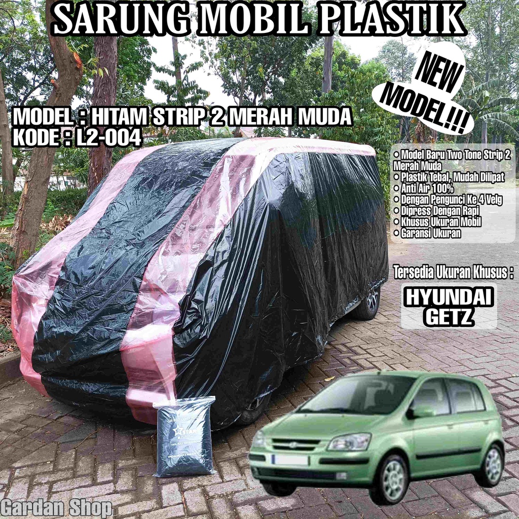 Sarung Mobil Plastik HYUNDAI GETZ Hitam Strip 2 Merah Muda Full Anti Air Full Waterproof