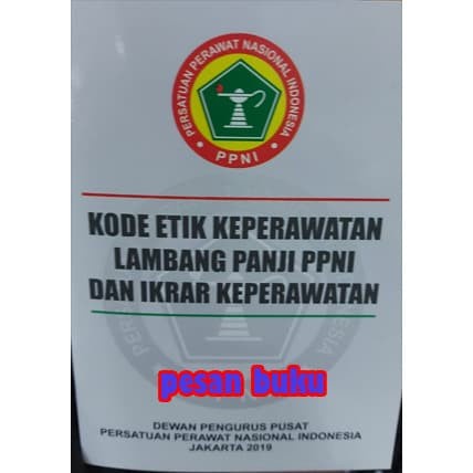 Buku KODE ETIK KEPERAWATAN LAMBANG PANJI PPNI DAN IKRAR KEPERAWATAN
