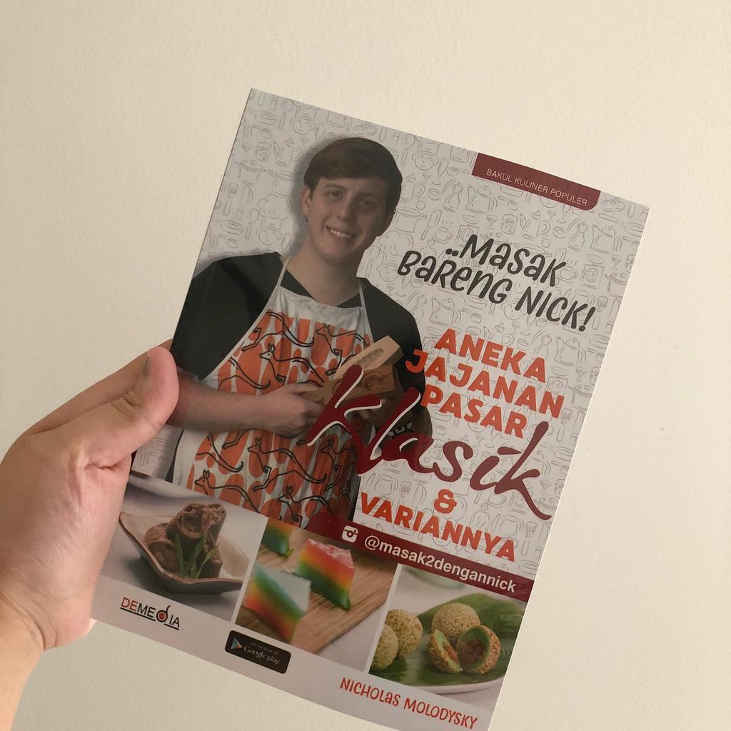 Masak Bareng Nick ; Aneka Jajanan Pasar Klasik &amp; Variannya, Nicholas Molodysky