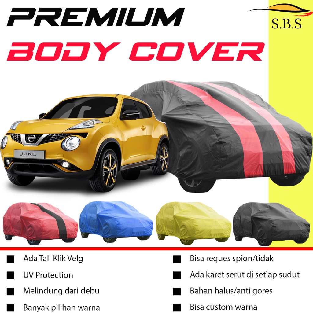 Body Cover Mobil NISSAN JUKE Sarung Mobil Juke/avanza/avanza lama/new avanza/avanza veloz/xenia/new xenia/xenia lama/calya/sigra/mobilio/hrv/brio/brio lama/new brio/brio satya/agya/ayla