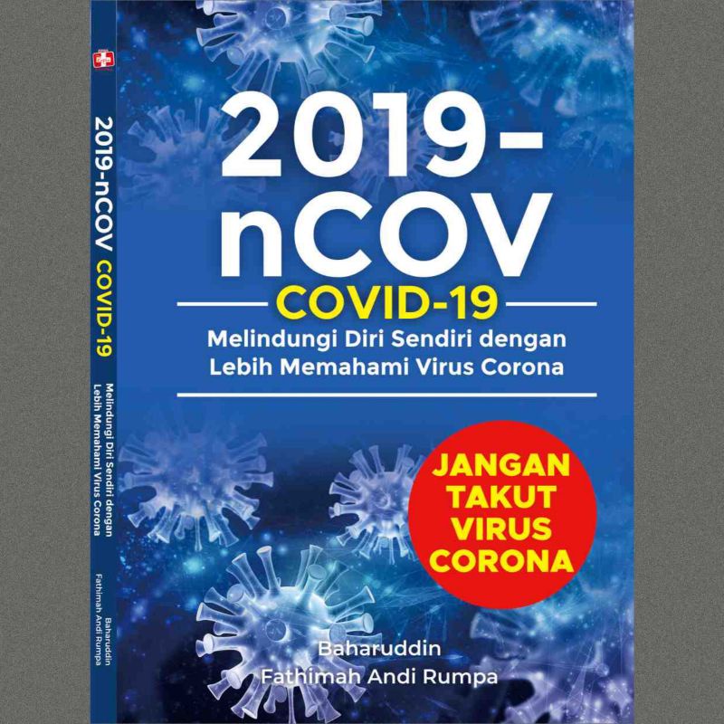 

Buku 2019-nCov : Jangan Takut Virus Corona - Baharuddin & Fathimah Andi Rumpa | Eltama Store