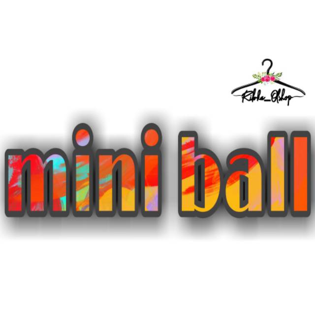 

Mini ball