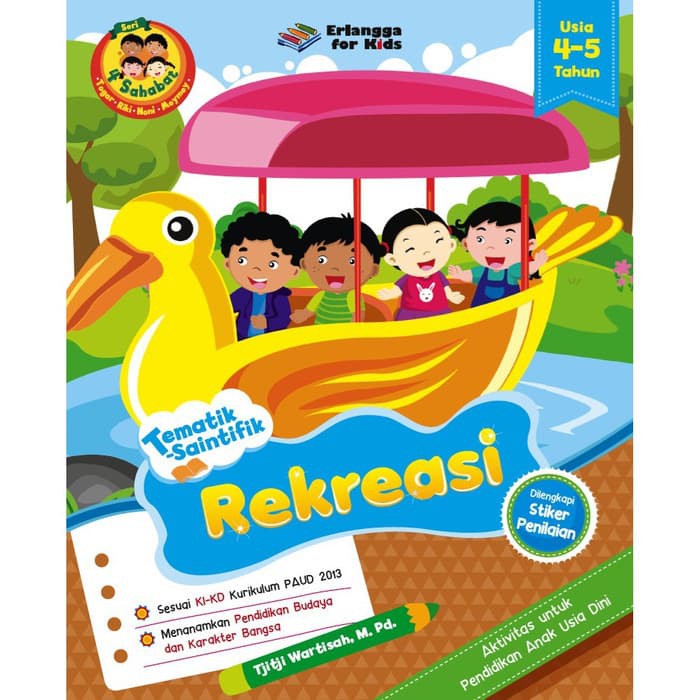 SERI 4 SAHABAT : TEMATIK SAINTIFIK "REKREASI" Usia 4-5TH ERLANGGA