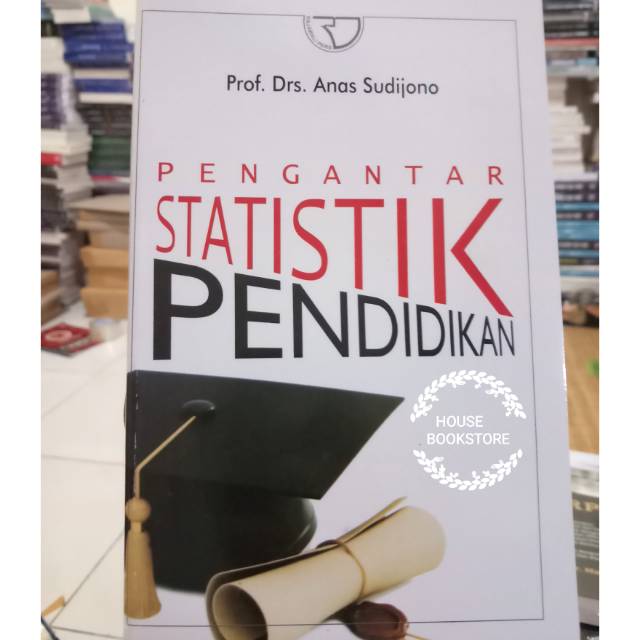 PENGANTAR STATISTIK PENDIDIKAN KERTAS HVS PENULIS :  PROF.DRS.ANAS SUDIJONO