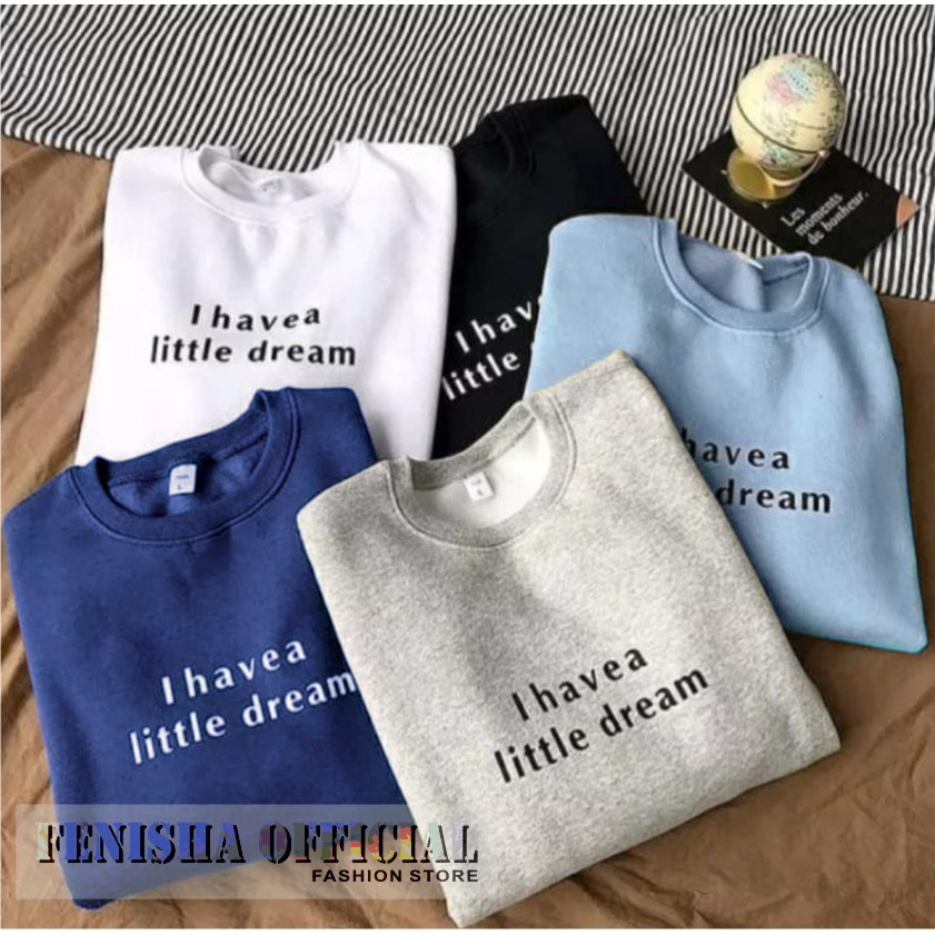 FenishaStore Sweater Basic Wanita I Havea Little Dream Size M L XL XXL Bisa Bayar Ditempat COD