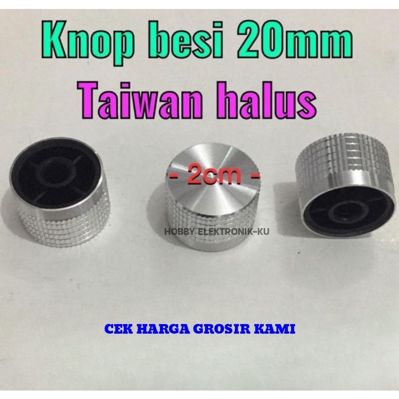 KNOP POTENSIO BESI TAIWAN 20MM