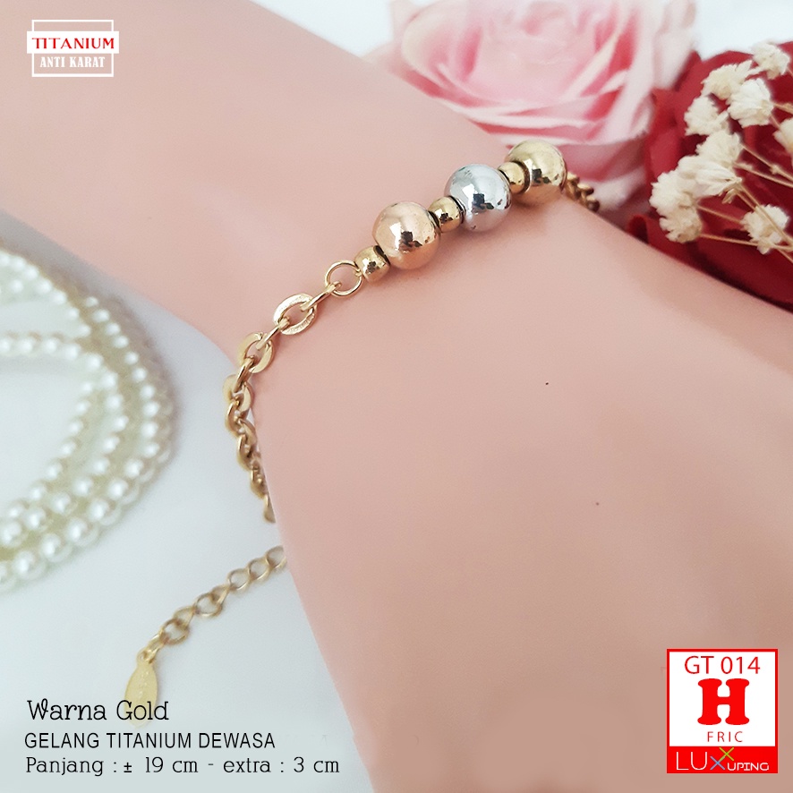 GT 014 Gelang Titanium Dewasa Gold Rose Gold Bola Boba Tiga Layer Gelang Anti Karat Selamanya Luxx Xuping