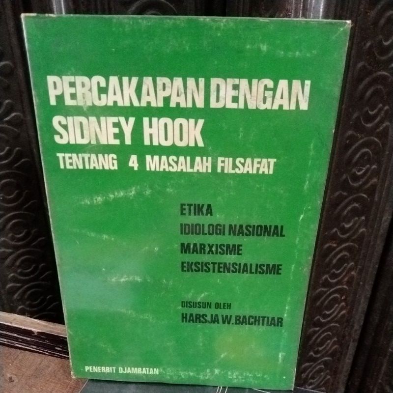 PERCAKAPAN DENGAN SIDNEY HOOK tentang 4 masalah filsafat