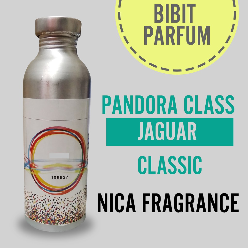 Bibit Parfum Murni JAGU4R CLASSIC - PANDORA CLASSIC Nica Fragrance 250ml Segel Pabrik