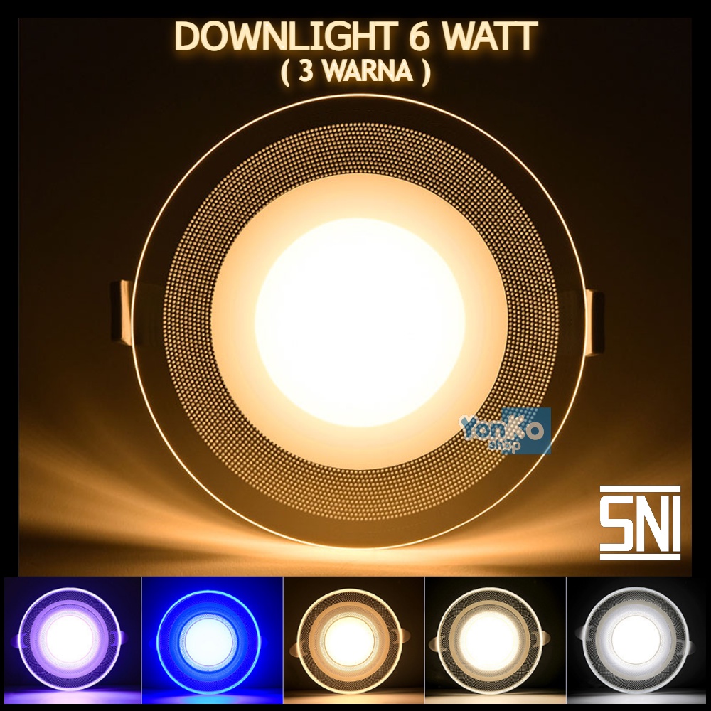 Downlight LED 6 Watt 3 Warna Cahaya SNI Panel Light Lampu Plafon Extrabright Terang Tidak Silau Lamp