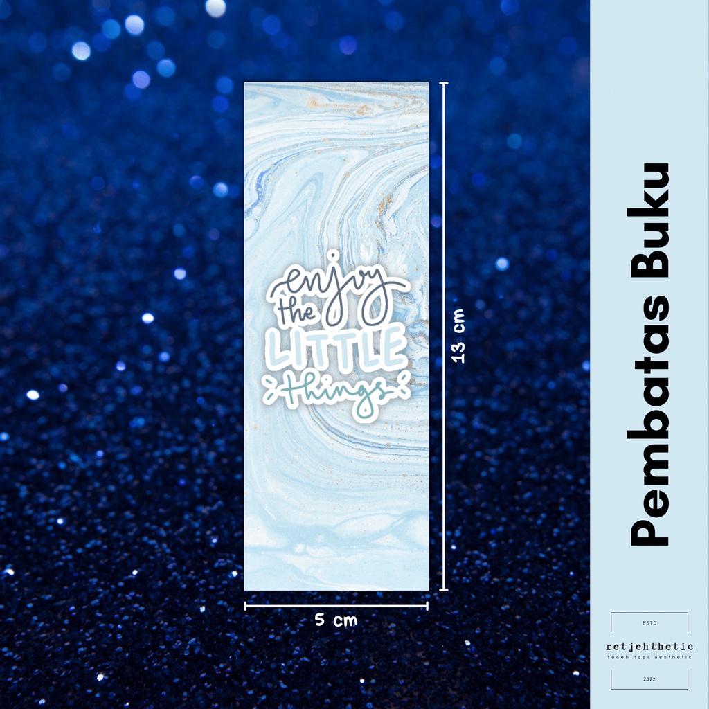 

Bookmark: Lettering Quote in Blue "Enjoy The Little Things" | Pembatas Buku Premium Waterproof Aesthetic