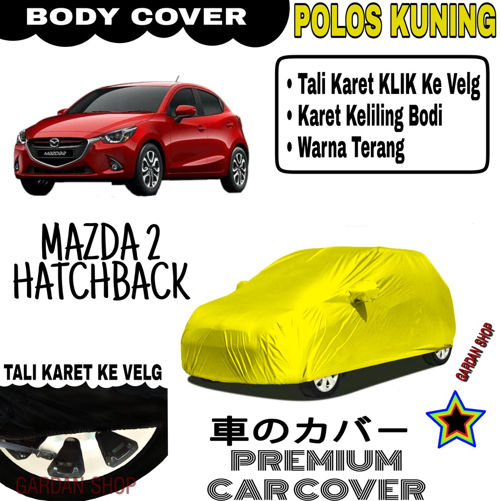 Sarung Mobil MAZDA 2 HATCHBACK Polos KUNING Body Cover Penutup Body Mazda PREMIUM Kuning