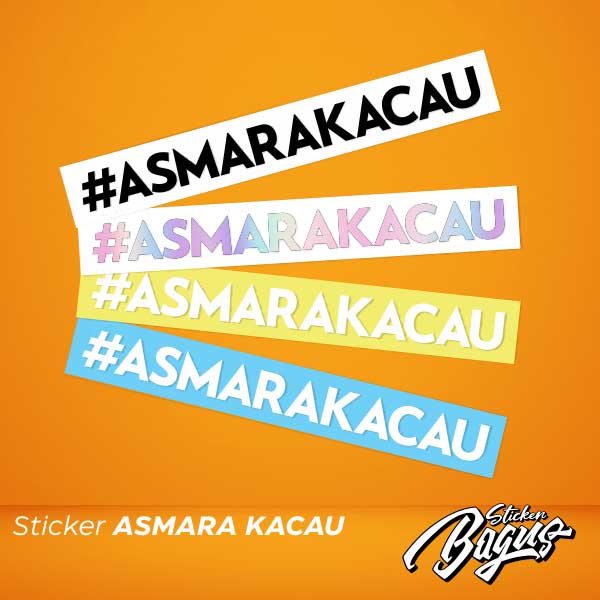 Stiker Asmara Kacau / Sticker Terbaru asmara kacau / Stiker Viral #Asmarakacau / Sticker Motor Asmar