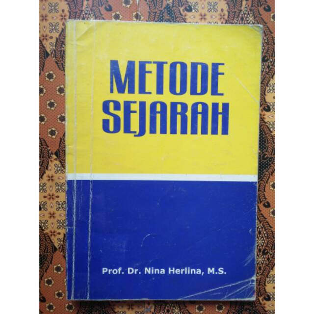 Metode Sejarah - Metodologi dan Historiografi Sejarah