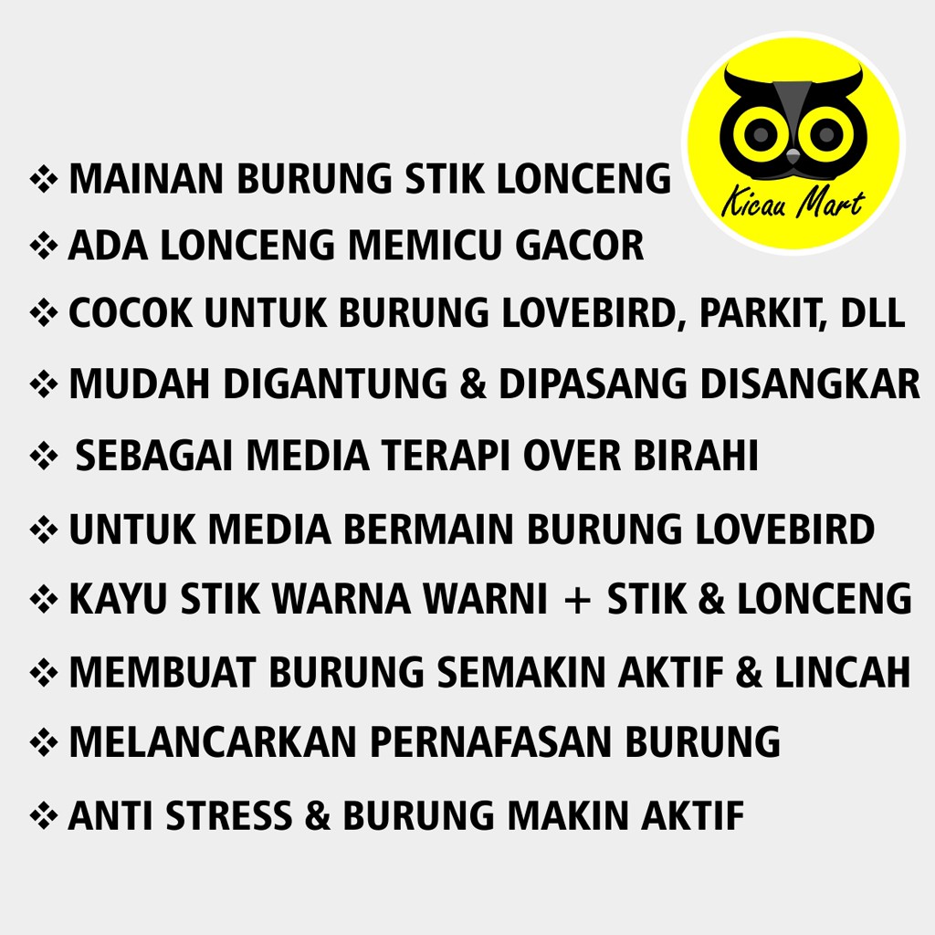 KAYU STIK LONCENG KRIKITAN GIGITAN COKOTAN BURUNG MAINAN LOVEBIRD PENURUN PEREDAM OVER BIRAHI STIKJL