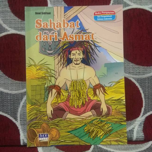 BUKU ORIGINAL CERITA SAHABAT DARI ASMAT