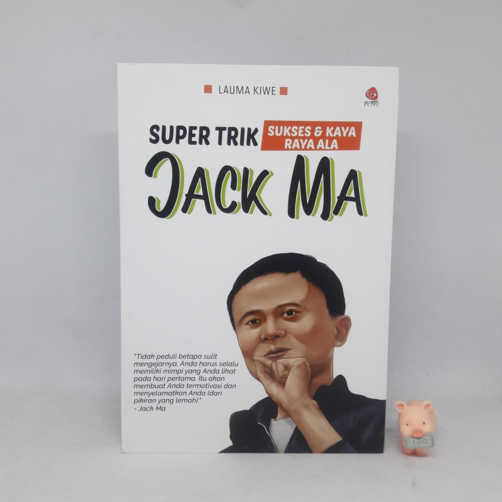 Super Trik Sukses Dan Kaya Raya Ala Jack Ma - Lauma Kiwe