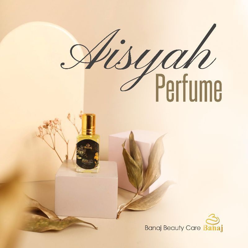PARFUM AISYAH BANAJ BEAUTY CARE