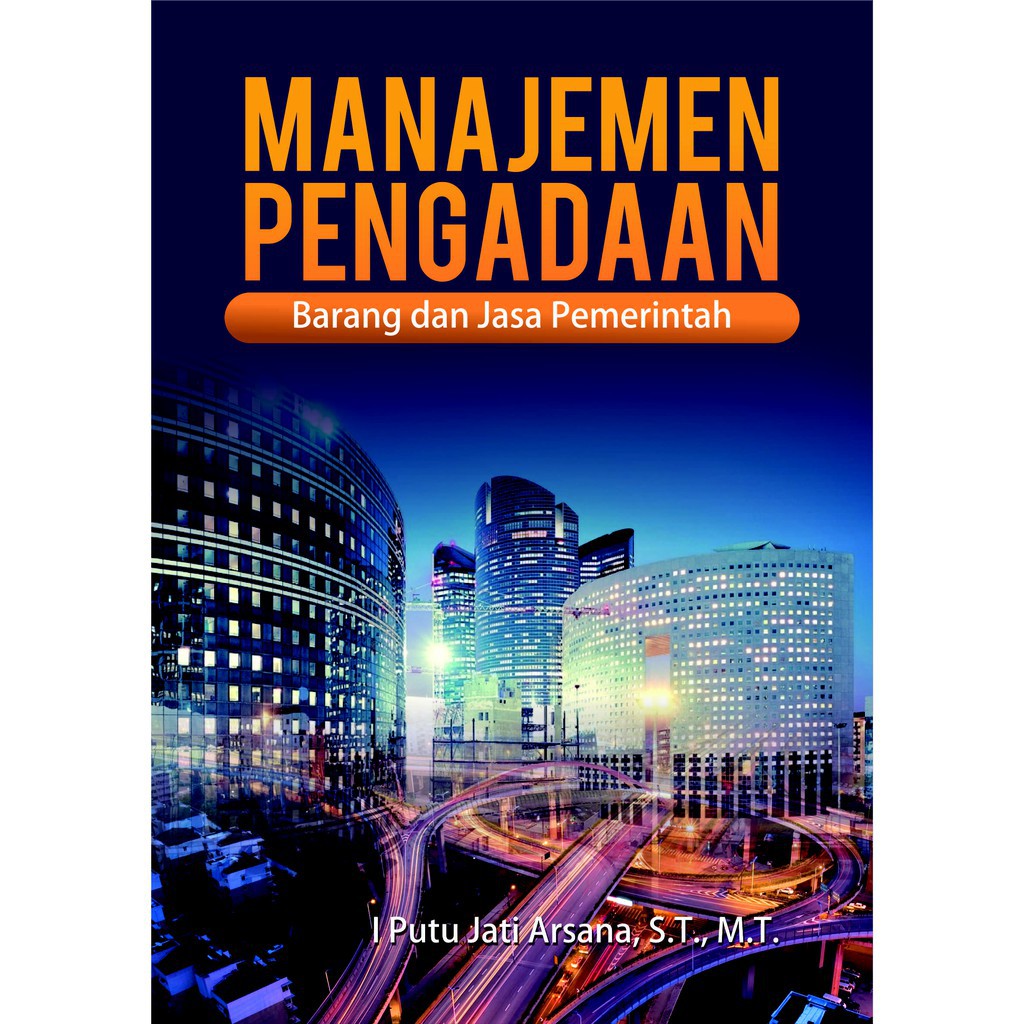 

Buku Manajemen Pengadaan Barang Dan Jasa Pemerintah. (Ori)