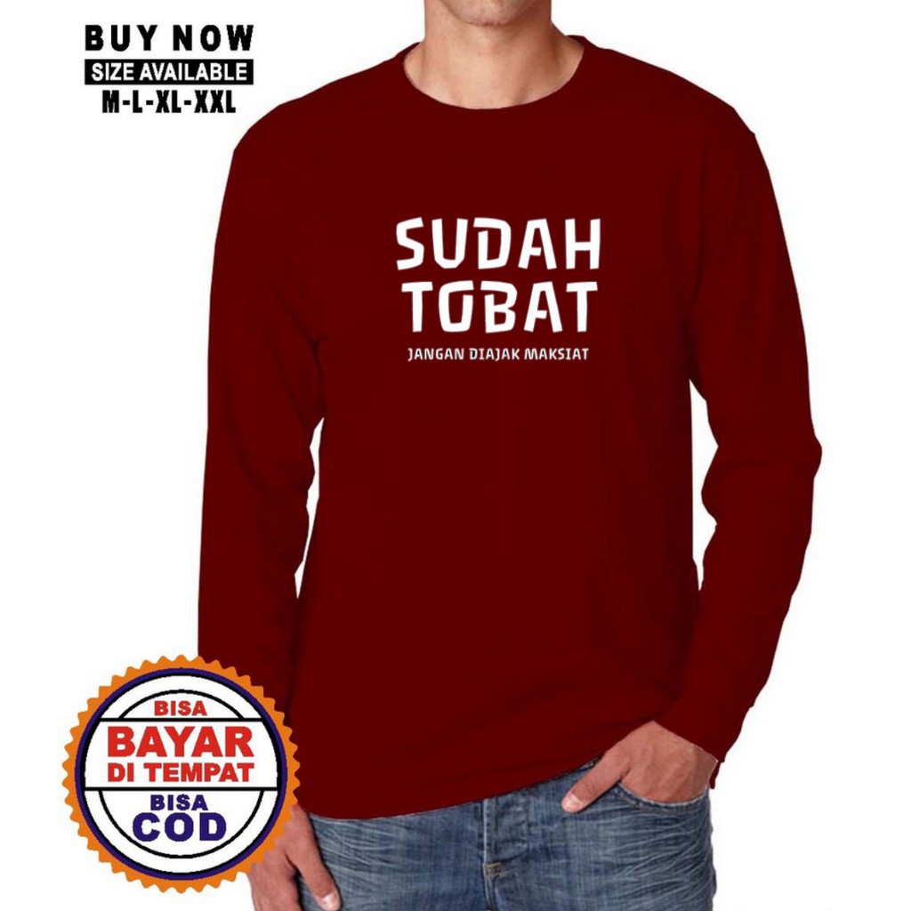 KAOS DAKWAH PRIA / KAOS DAKWAH ISLAMI / KAOS DAKWAH TERBARU / KAOS PRIA LENGAN PANJANG SUDAH TOBAT-2