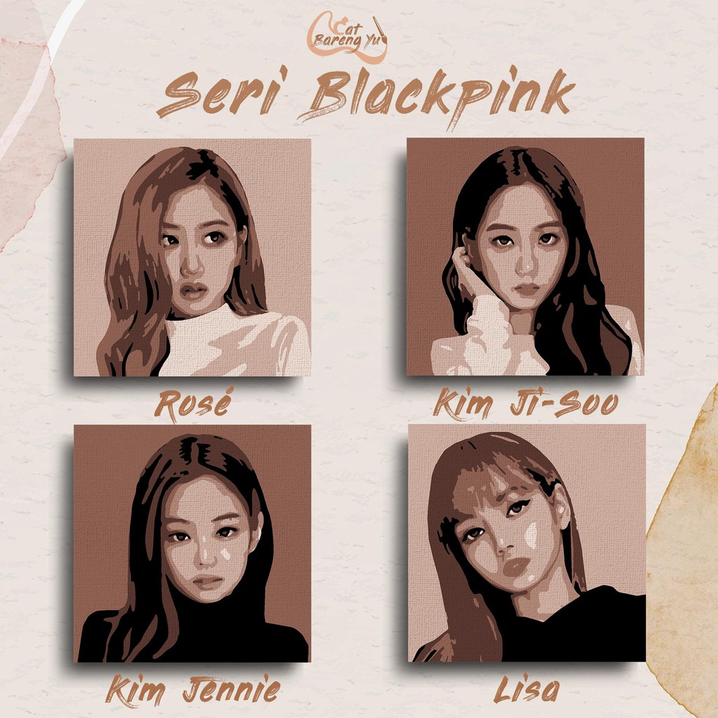 

Paint By Numbers Kit Seri Blackpink (Kim Jennie, Rose, Lisa, Kim Jisoo)