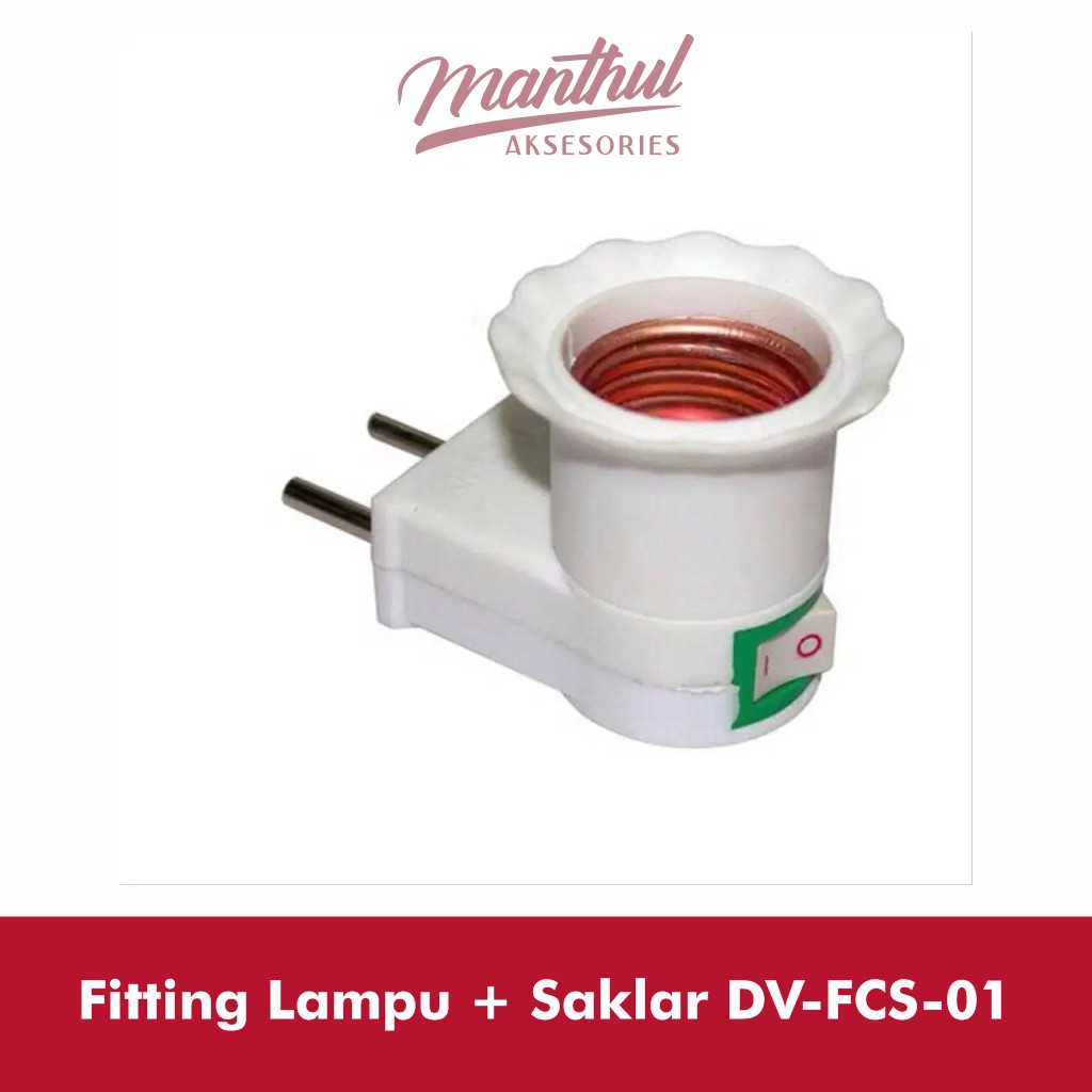 Fitting Lampu + Saklar DV-FCS-01