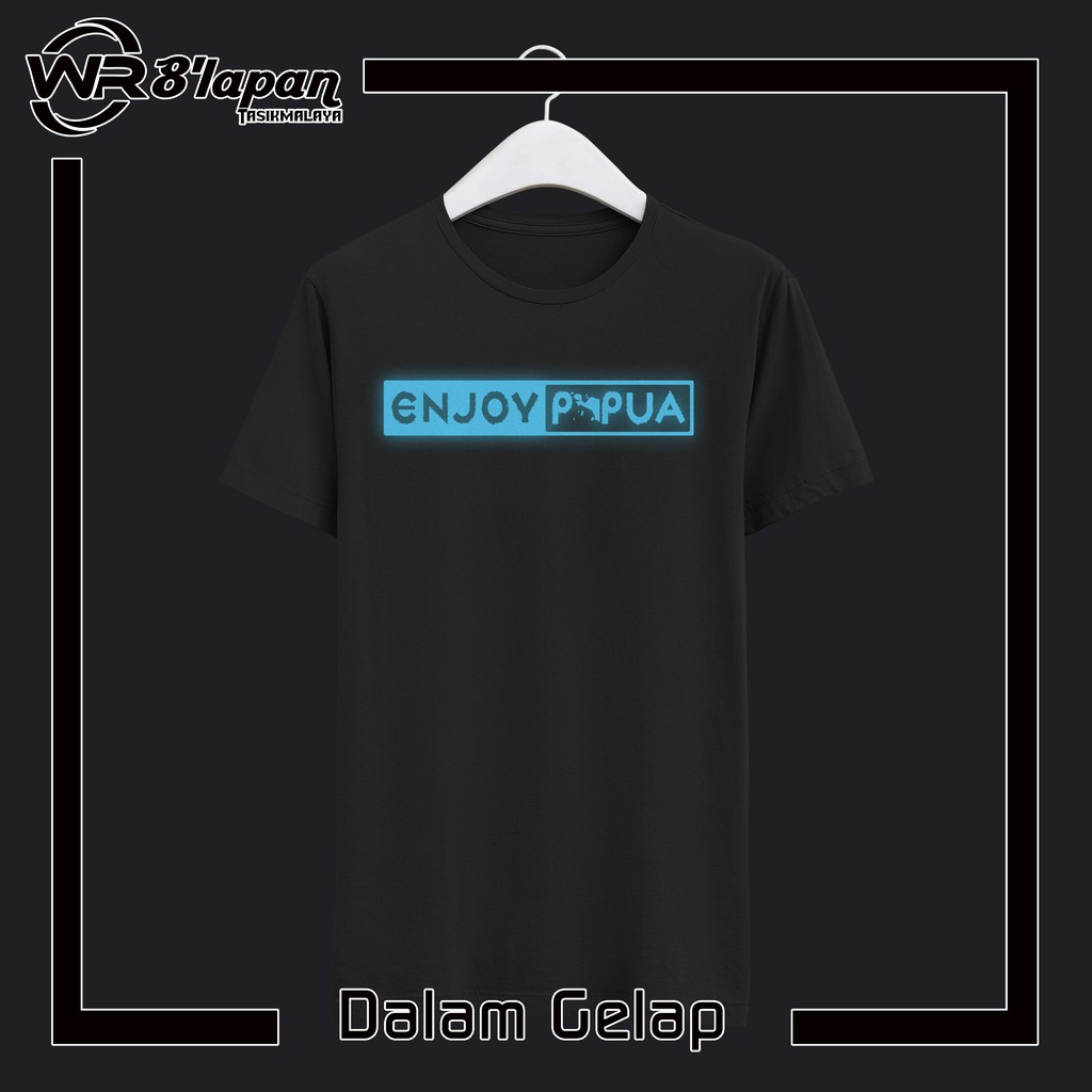 Kaos Distro Enjoy Papua Glow In The Dark