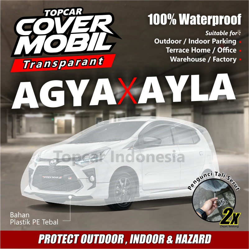 Cover Mobil Transparan Ayla Agya Tebal Waterproof Outdoor Indoor Daihatsu Toyota Part Mobil Selimut Pelindung Anti Air Debu Kotoran Hewan Teras Gudang Rumah