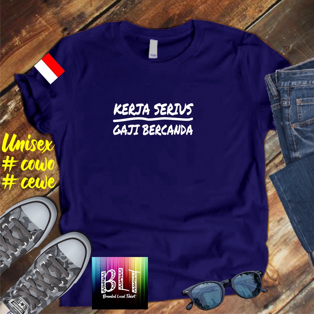 Cod/Kaos KERJA SERIUS GAJI BERCANDA BENDERA/Kaos Terlaris Kualitas Terjamin Kaos Pria Distro Hits2022/Kaos Murah Kaos Cotton 30s Kaos katun/Kaos Bergambar Kaos Distro Kaos Pria Dan Wanita Kaos Kata2 Lucu Kaos Viral/Kaos Promo/Best Seller