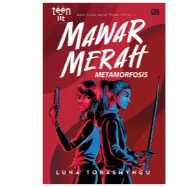 Teenlit: Mawar Merah#2: Metamorfosis - Cover Baru      Luna Torashyngu