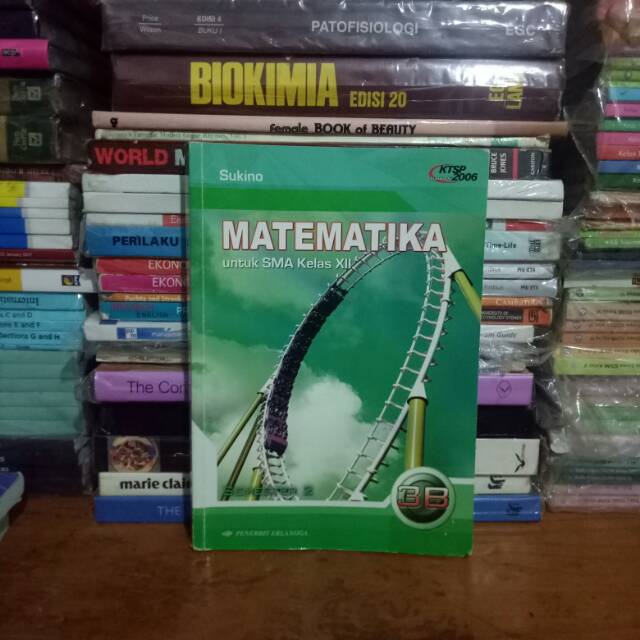 

Original Buku Matematika Untuk SMA Kelas XII 12 3 3B Semester 2 By Sukino - Erlangga