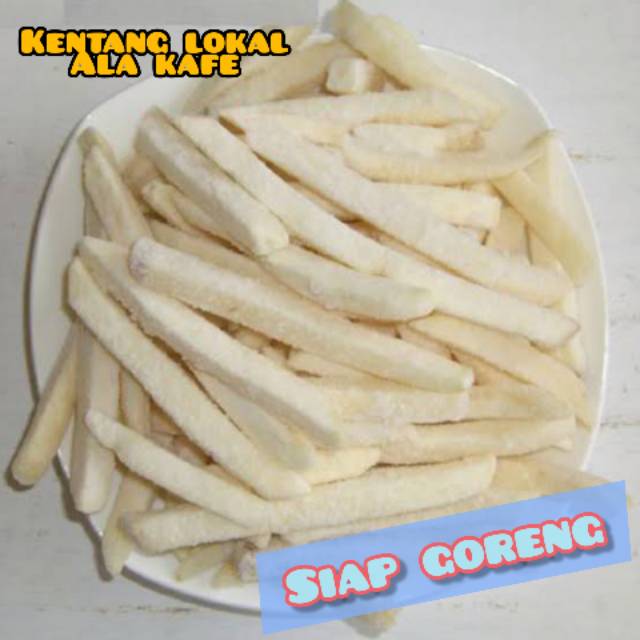 

Kentang goreng lokal ( French fries )