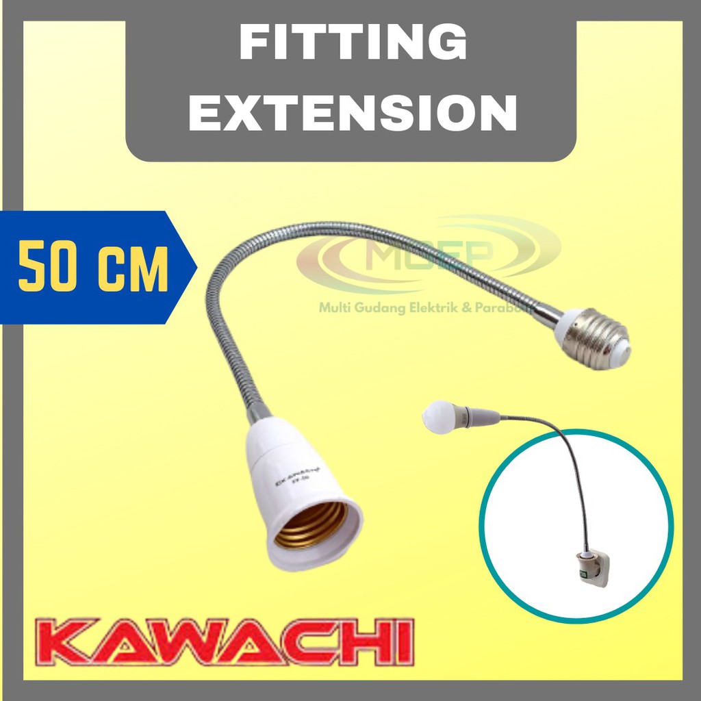 Fitting Extension Kawachi E27 Fleksibel Sambungan Pemanjang Fitting Lampu Super Murah 50 cm