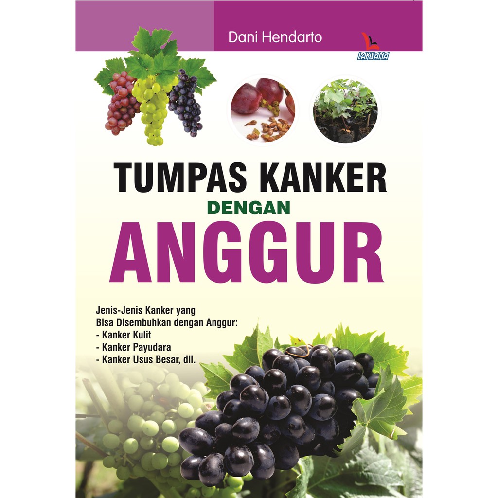 

Tumpas Kanker dengan Anggur - LAKSANA