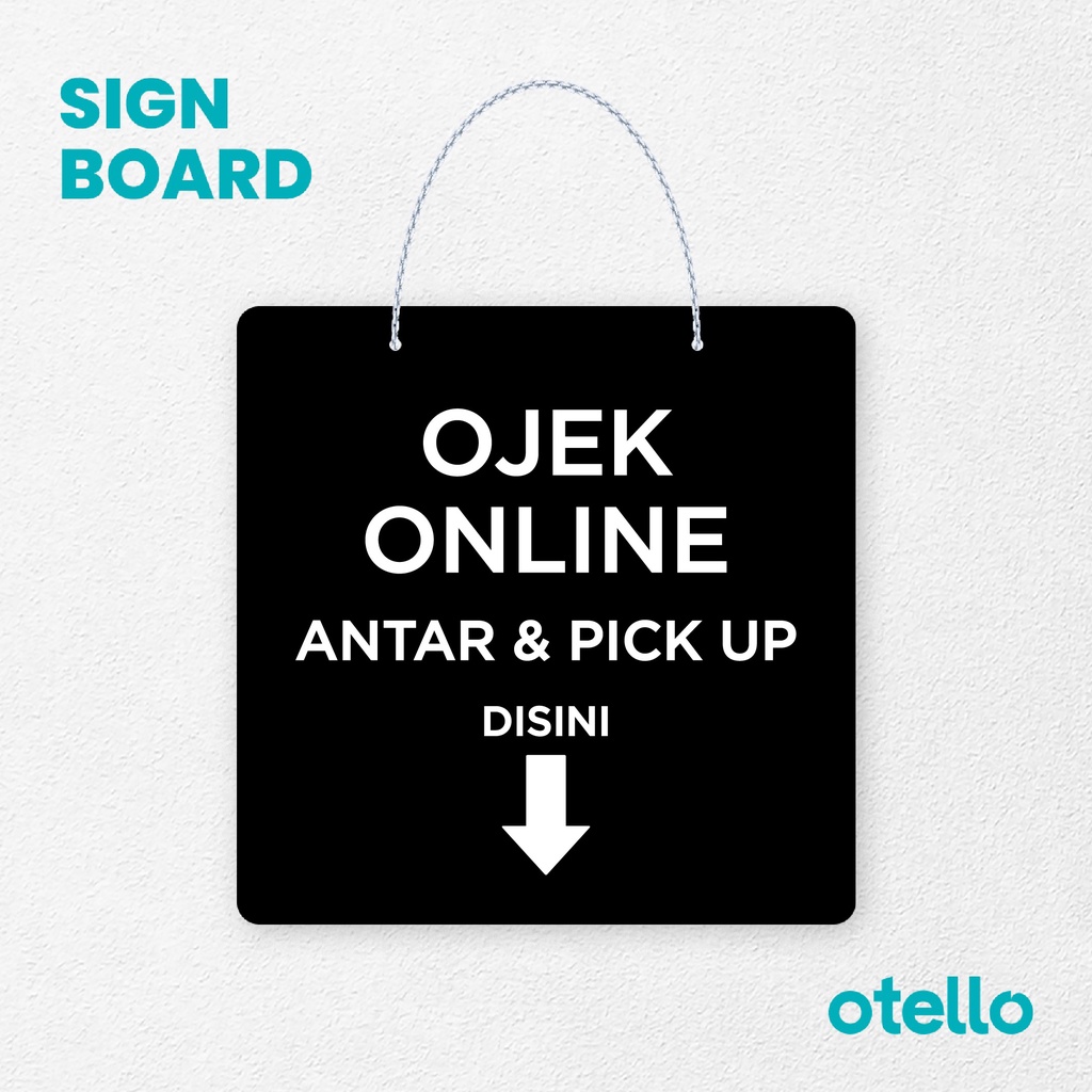 Otello Signage Ojek Online Antar &amp; Pick Up Disini Signage Board Acrylic Papan Gantung Akrilik Rantai Petunjuk Toko Modern Minimalist Kafe Restoran Kantor Gedung Cafe