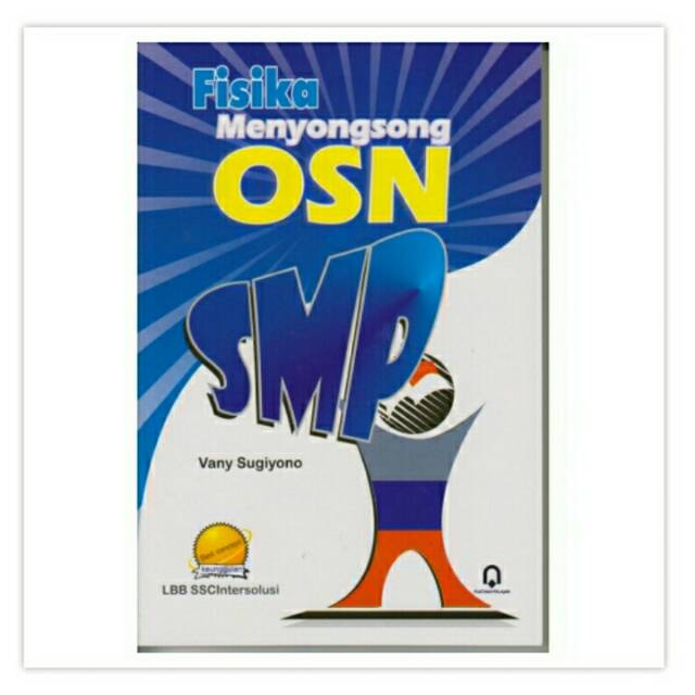 OSN FISIKA SMP FISIKA MENYONGSONG OSN SMP