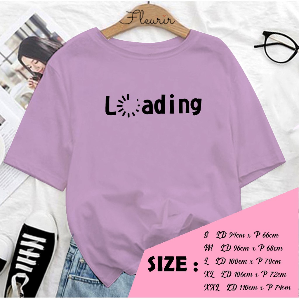 FLEURIR - KAOS LOADING KAOS OVERSIZE KATUN KAOS WANITA DEWASA TUMBLR TEE UNISEX JUMBO