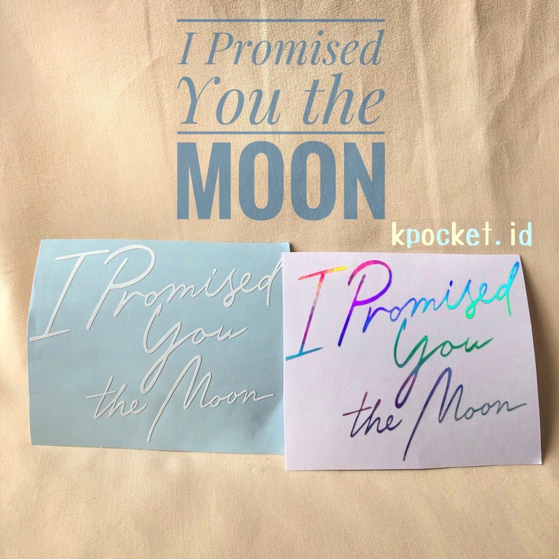 STICKER I Promised You the Moon(itsay 2)