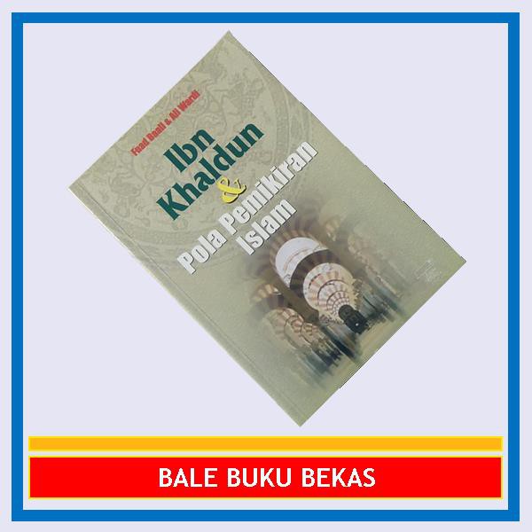 BUKU ORI FUAD BAALI & ALI WARDI: IBN KHALDUN & POLA PEMIKIRAN ISLAM