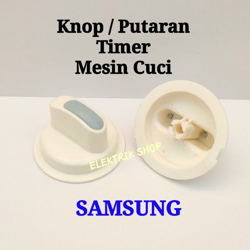 KNOP PUTARAN TIMER MESIN CUCI SAMSUNG ORIGINAL / TOMBOL PUTARAN MESIN CUCI SAMSUNG PUTIH ORI