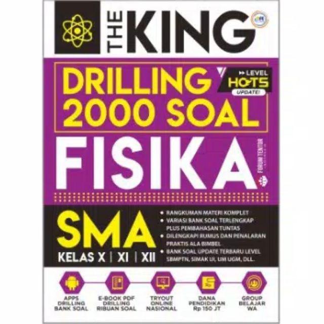 BUKU THE KING DRILLING 2000 SOAL MATEMATIK,FISIKA,KIMIA,BIOLOGI SMA KELAS 10,11,12-FISIKA