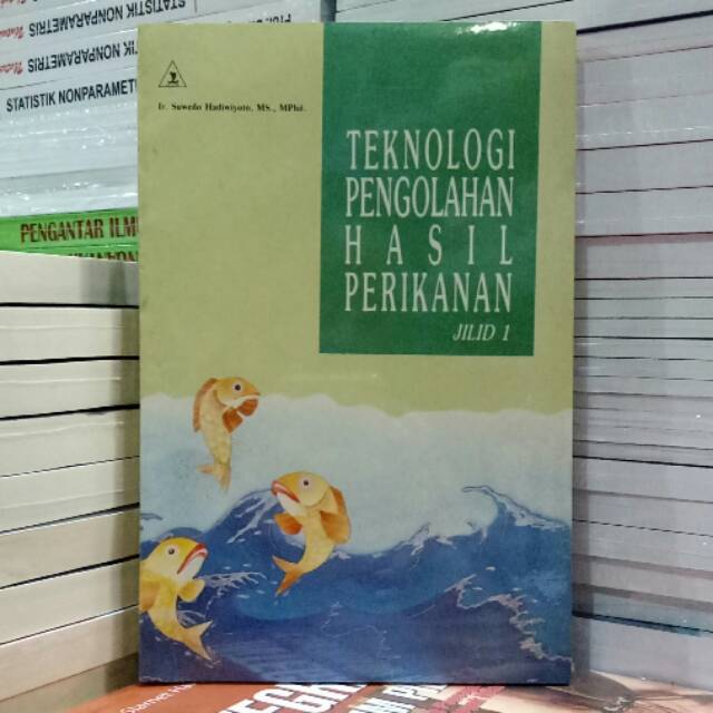 TEKNOLOGI PENGOLAHAN HASIL PERIKAN JILID I