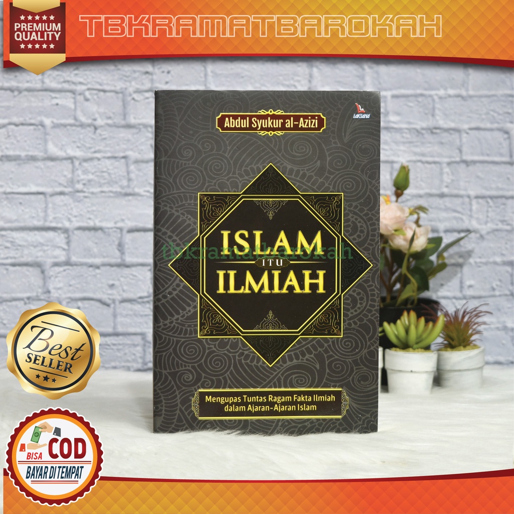 Jual Cod Buku Islam Itu Ilmiah Mengupas Tuntas Ragam Fakta Ilmiah Dengan Ajaran Ajaran Islam