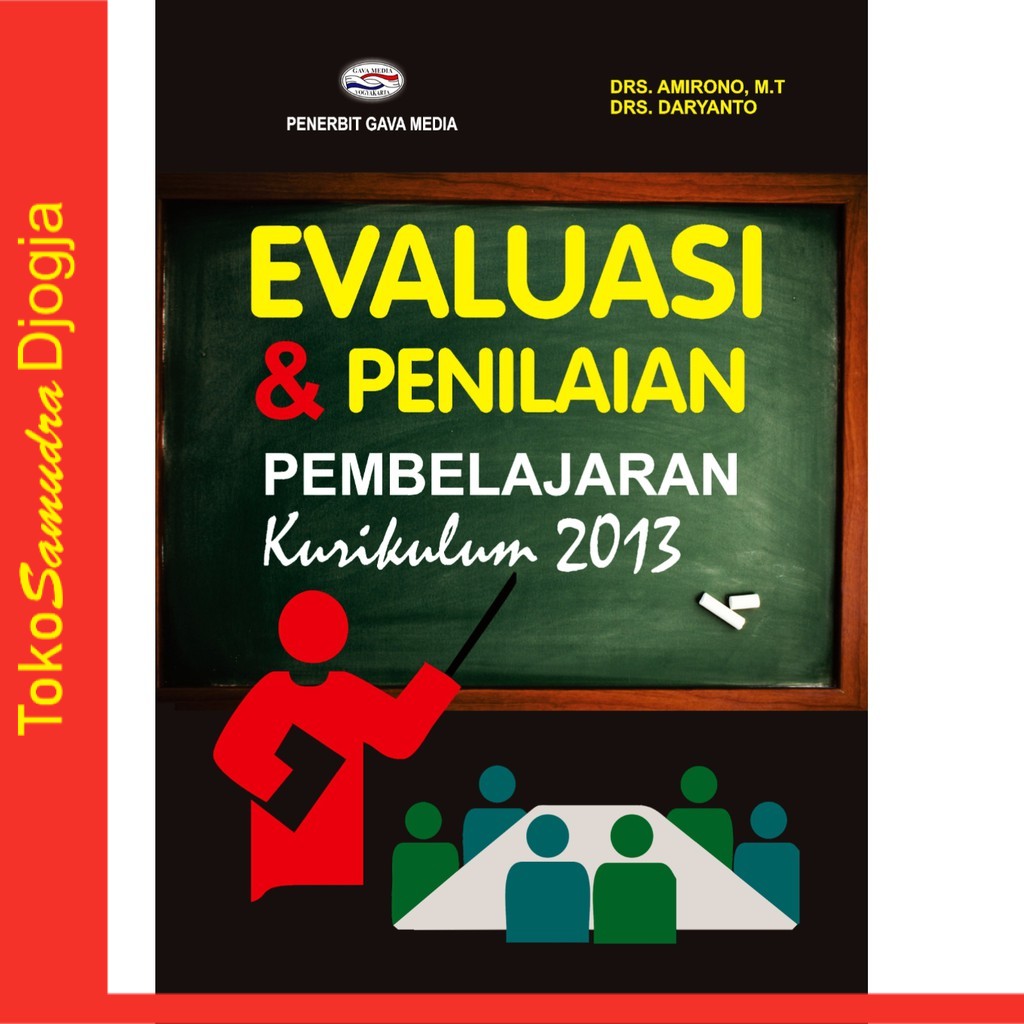 

Buku Evaluasi dan penilaian pembelajaran kurikulum 2013 - Drs. Amirono, M.T