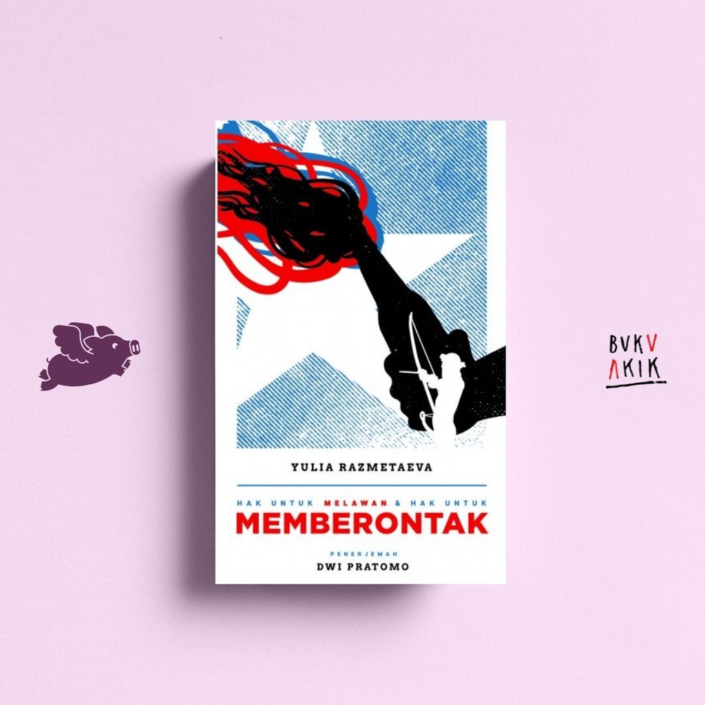 Hak untuk Melawan dan Hak untuk Memberontak - Yulia Razmetaeva