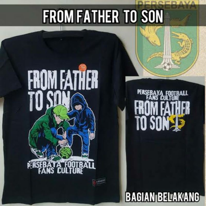 KAOS TSHIRT PERSEBAYA FROM FATHER TO SON