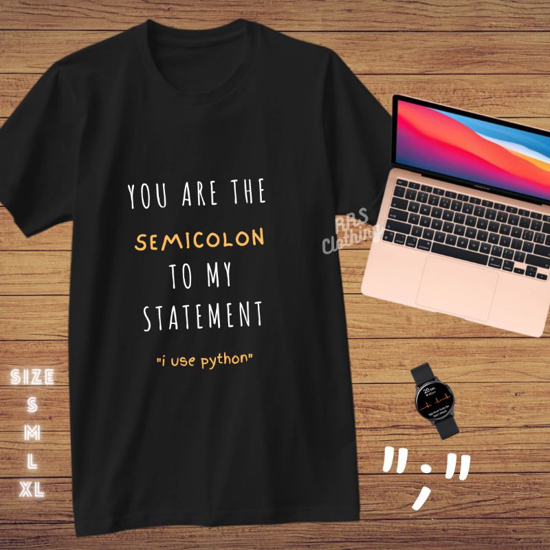 Tshirt Kaos Wanita Pria 20 Programmer You are The semicolon Python
