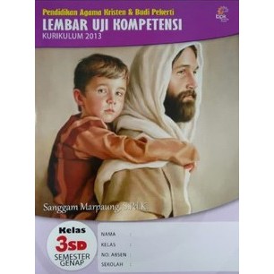 SD Kelas 3 LUK/LKS Genap - Lembar Uji Kompetensi Pendidikan Agama Kristen dan Budi Pekerti K/13